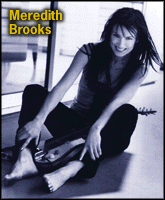 [Meredith Brooks]